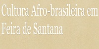 Cultura Afro-brasileira em Feira de Santana